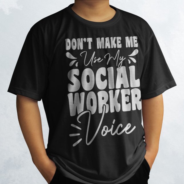 Camiseta No me obligues a usar mi voz de trabajador social  (Subido por el creador)