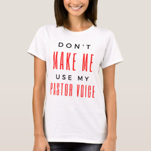 Camiseta No me obligues a usar mi voz pastora bl