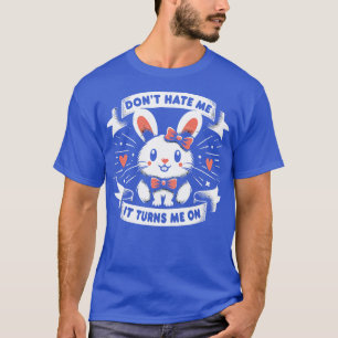 Camiseta No Me Odien, Me Convierte En Un Conejito.