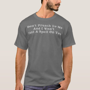 Camiseta No Me Predicen Para Los Brujos Y Paganes