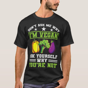 Camiseta No Me Pregunten Por Qué Soy Vegan Protein Vegetari