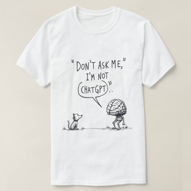 Camiseta No me preguntes, no soy ChatGPT (Diseño del anverso)