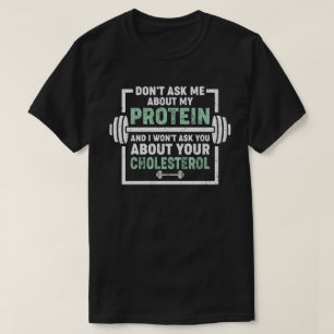 Camiseta No me preguntes por mi proteína