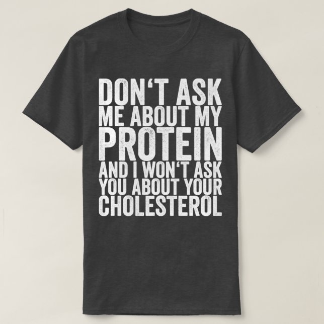 Camiseta No Me Preguntes Por Mi Proteína Y No Te Preguntaré (Diseño del anverso)
