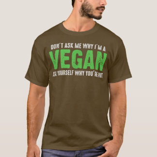 Camiseta No me preguntes por qué soy vegetariana divertida