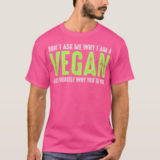 Camiseta No me preguntes por qué soy vegetariana divertida
