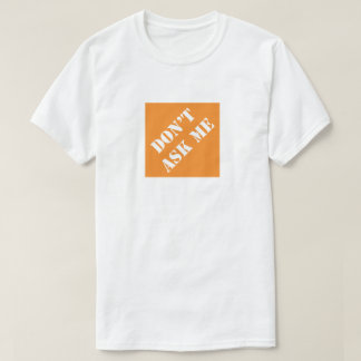 Camiseta No me preguntes qué gracioso regalo del Día del Pa