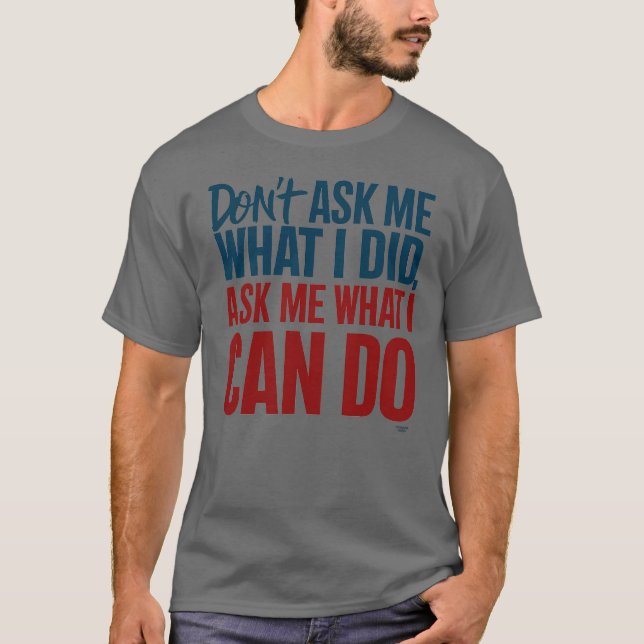 Camiseta No me preguntes qué hice (Anverso)