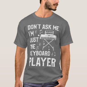 Camiseta No Me Preguntes Soy Solo El Toca Teclado vintage