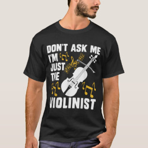 Camiseta No Me Preguntes Soy Solo El Violinista