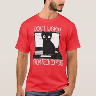 Camiseta No Me Preocupes De La Graciosa Gata De Apoyo Tecno