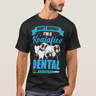 Camiseta No Me Preocupes De Un Regalo De Auxiliar Dental Ko