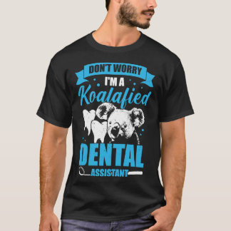 Camiseta No Me Preocupes De Un Regalo De Auxiliar Dental Ko