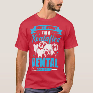 Camiseta No Me Preocupes De Un Regalo De Auxiliar Dental Ko
