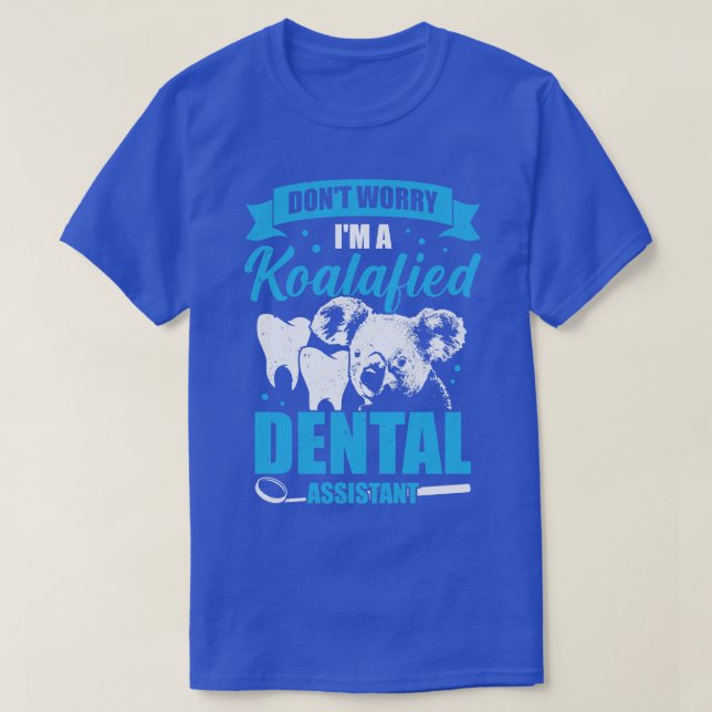 Camiseta No Me Preocupes De Un Regalo De Auxiliar Dental Ko (Diseño del anverso)