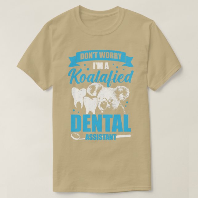 Camiseta No Me Preocupes De Un Regalo De Auxiliar Dental Ko (Diseño del anverso)