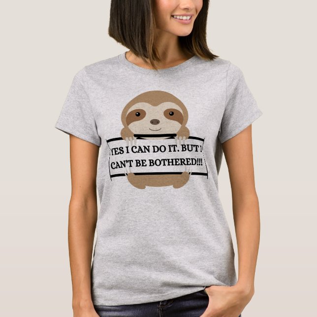 Camiseta No me puede molestar el diseño divertido de Sloth (Anverso)