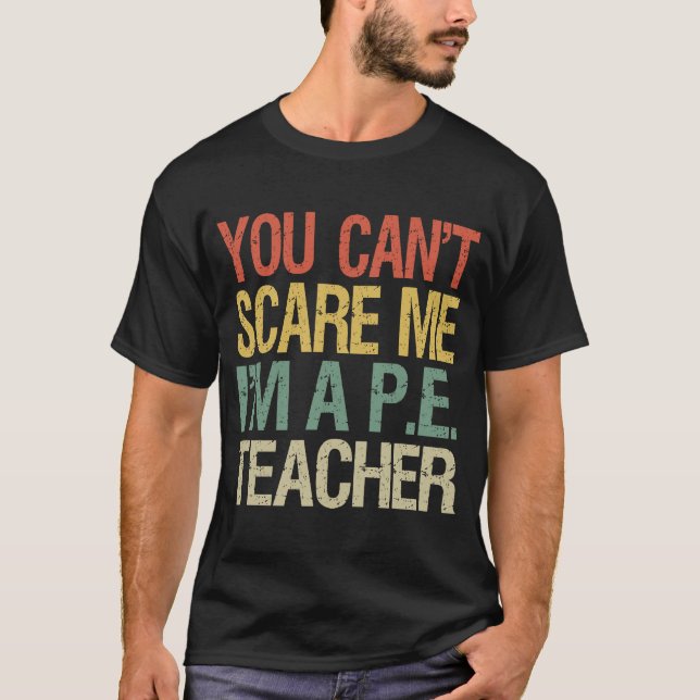 Camiseta No me puedes asustar Soy un profesor de educación  (Anverso)