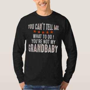 Camiseta No me puedes decir qué hacer, no eres mi abuelo