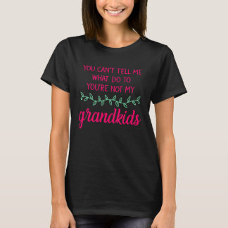 Camiseta No me puedes decir qué hacer, no eres mi abuelo