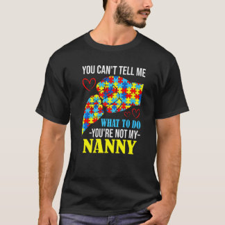 Camiseta No me puedes decir que no eres mi autismo de nana