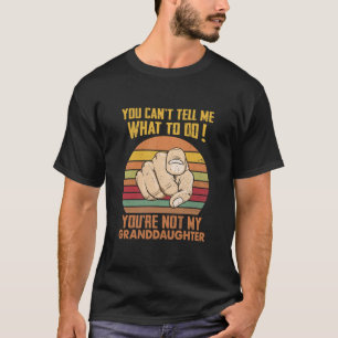 Camiseta No me puedes decir que no eres mi nieta
