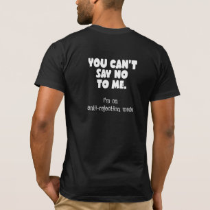 Camiseta No me puedes decir que no. Estoy en medicamentos a