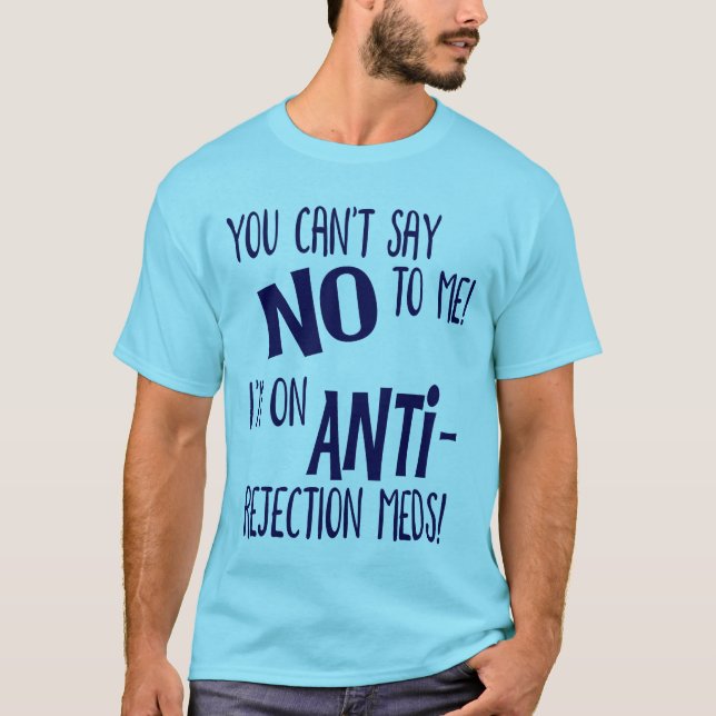 Camiseta ¡No me puedes decir que no! Estoy en medios anti-r (Anverso)