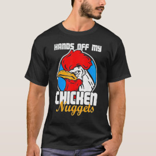 Camiseta No Me Quites Mis Nuggets De Pollo Chiste De Gall