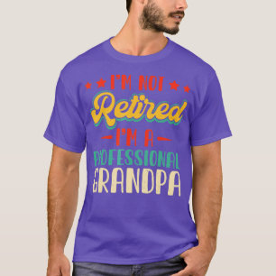 Camiseta No Me Retiro Un Abuelo Profesional Padre Día G