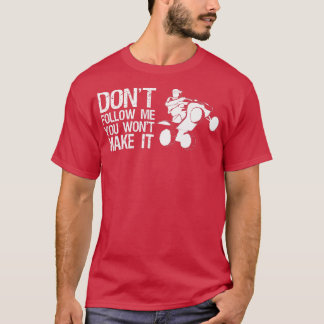Camiseta No Me Seguir No Lo Hará En Bicicleta Cuádruple 3