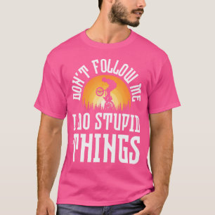 Camiseta No Me Sientes Hago Cosas Estúpidas Bmx Bunny Hop