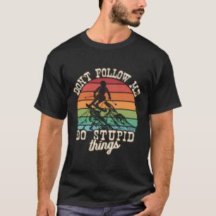 Camiseta No Me Sientes Hago Cosas Estúpidas Sno De Esquí Vi
