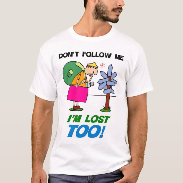 Camiseta No me siga.  ¡Me pierden también! (Anverso)