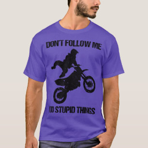 Camiseta No me sigan hago cosas estúpidas moto VII