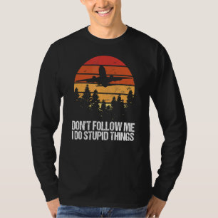 Camiseta No me sigan hago cosas estúpidas piloto de aviació