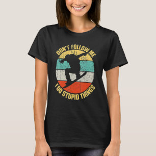 Camiseta No Me Sigan Hago Cosas Estúpidas Skateboarding Sn