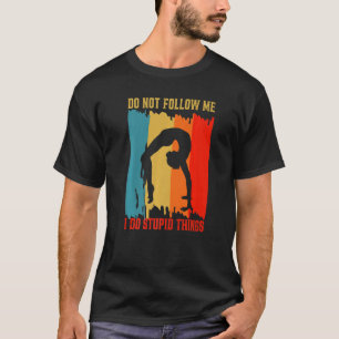 Camiseta No me sigan la Chica de gimnastas de gimnasia dive