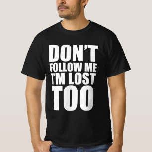 Camiseta No me sigas, estoy perdido también