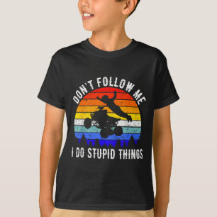 Camiseta No Me Sigas Hago Cosas De Macho Cuatrimoto Atv Q