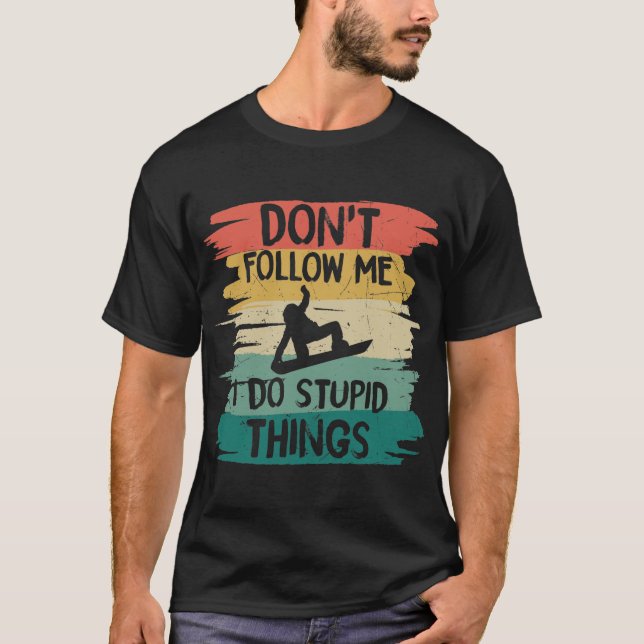 Camiseta No me sigas hago cosas estúpidas (Anverso)