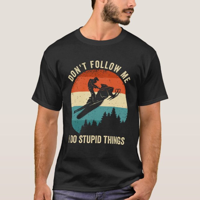 Camiseta No me sigas hago cosas estúpidas (Anverso)