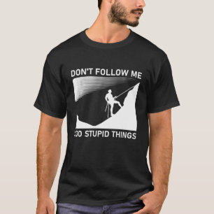Camiseta No me sigas hago cosas estúpidas