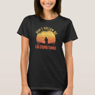 Camiseta No Me Sigas Hago Cosas Estúpidas  Amor Retro Pesca