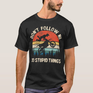 Camiseta No Me Sigas Hago Cosas Estúpidas Bicicleta De Tier