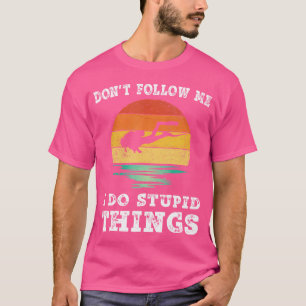 Camiseta No Me Sigas Hago Cosas Estúpidas Buceando