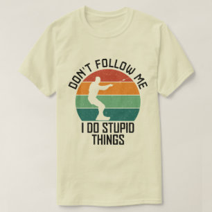 Camiseta No me sigas hago cosas estúpidas despierto