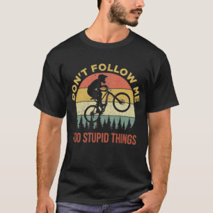 Camiseta No me sigas hago cosas estúpidas en bicicleta de 