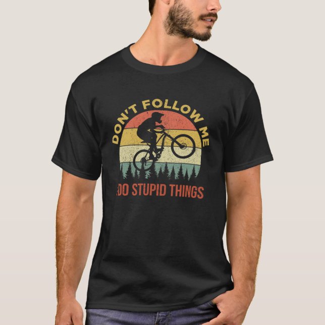 Camiseta No me sigas hago cosas estúpidas en bicicleta de m (Anverso)