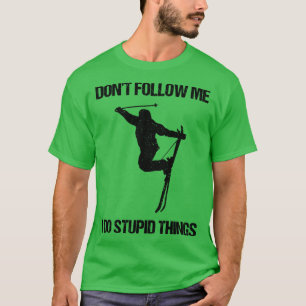 Camiseta No me sigas hago cosas estúpidas en esquí VII